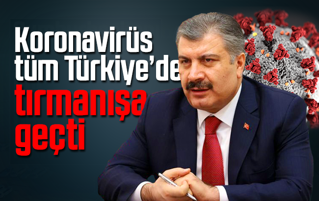 Koronavirüs tüm Türkiye’de tırmanışa geçti