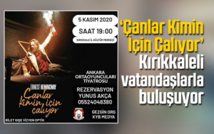 ‘Çanlar Kimin İçin Çalıyor’ oyunu Kırıkkaleli vatandaşlarla buluşuyor