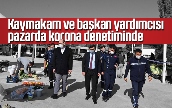 Kaymakam ve başkan yardımcısı pazarda korona denetiminde
