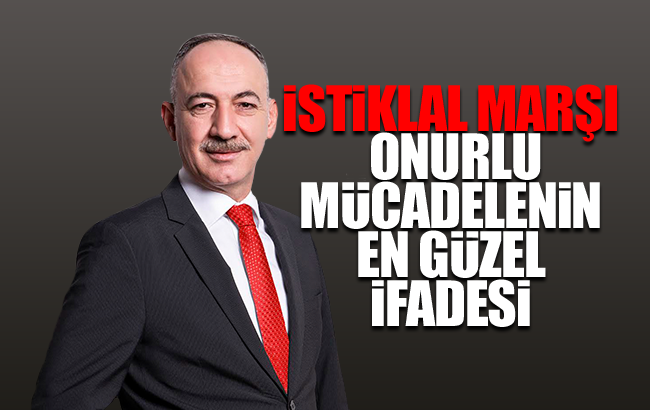 Saygılı’dan ’12 Mart İstiklal Marşı’nın Kabulü’ mesajı