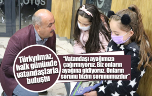 Başkan Türkyılmaz, ‘Vatandaşlarımızın her anında hep yanındayız’