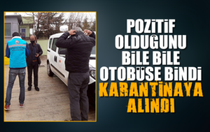 HES kodu sorgusunda pozitif olduğu belirlenen otobüsteki yolcu karantinaya alındı