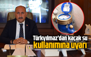 Türkyılmaz’dan kaçak su kullanımına uyarı