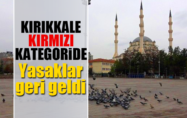 Kırıkkale’de cumartesi kısıtlaması geri geldi