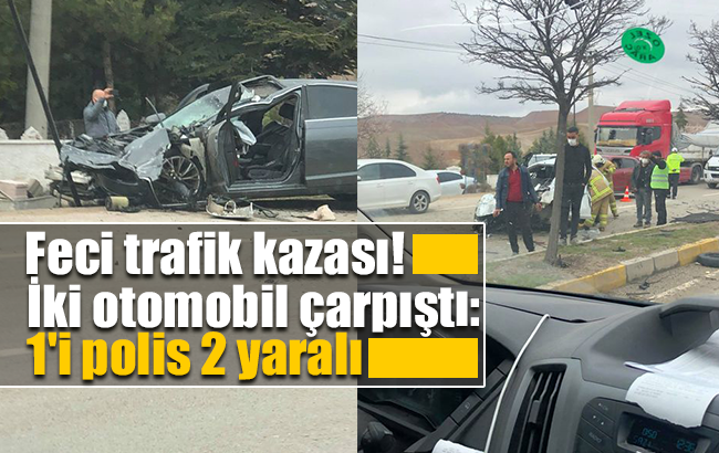 İki otomobil çarpıştı: 1’i polis 2 yaralı