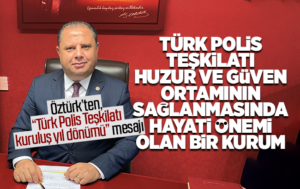 MHP’li Öztürk: “Tüm polislerimizin başımızın üstünde yeri var”