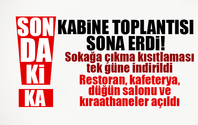Kabine toplantısı sona erdi! İş yerleri 1 Haziran’da açılıyor.