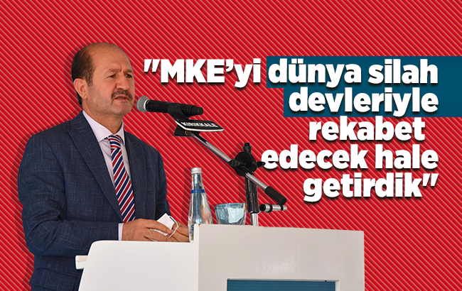 AK Partili Can, “MKE’yi dünya silah devleriyle rekabet edecek hale getirdik”