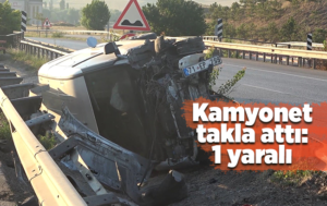 Kamyonet takla attı: 1 yaralı
