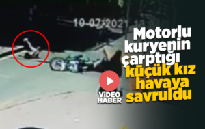 Motorlu kuryenin çarptığı kız çocuğu havaya savruldu