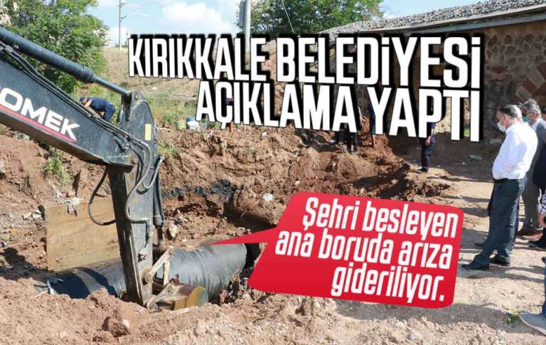 Kırıkkale Belediyesi’nden ana borudaki arıza ile ilgili açıklama
