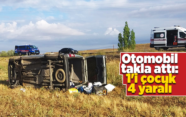 Otomobil metrelerce takla attı: 1’i çocuk 4 yaralı