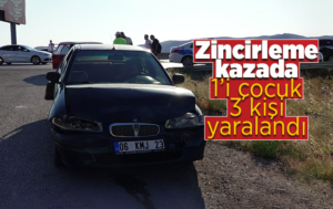 Zincirleme kazada 1’i çocuk 3 kişi yaralandı
