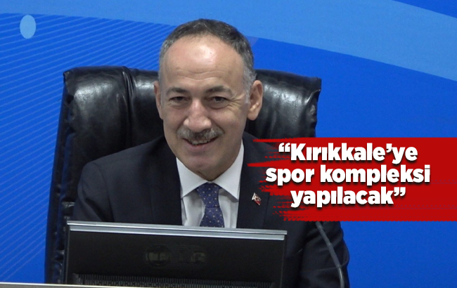 Başkan Saygılı: ‘Kırıkkale’ye spor kompleksi yapılacak’