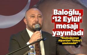 Baloğlu’ndan ‘12 Eylül’ mesajı