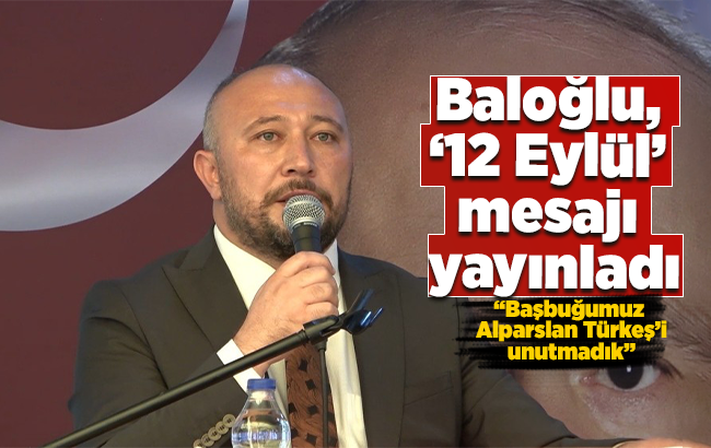 Baloğlu’ndan ‘12 Eylül’ mesajı