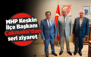 MHP Keskin İlçe Başkanı Çakmaklı’dan seri ziyaret