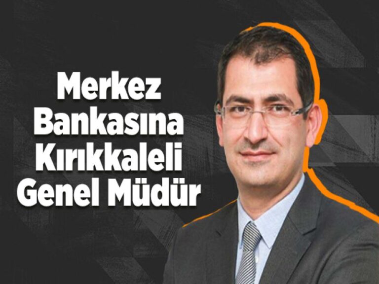 Merkez Bankasına Kırıkkaleli Genel Müdür