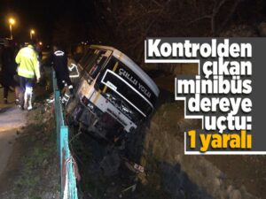 Kırıkkale’de kontrolden çıkan minibüs dereye uçtu:1 yaralı