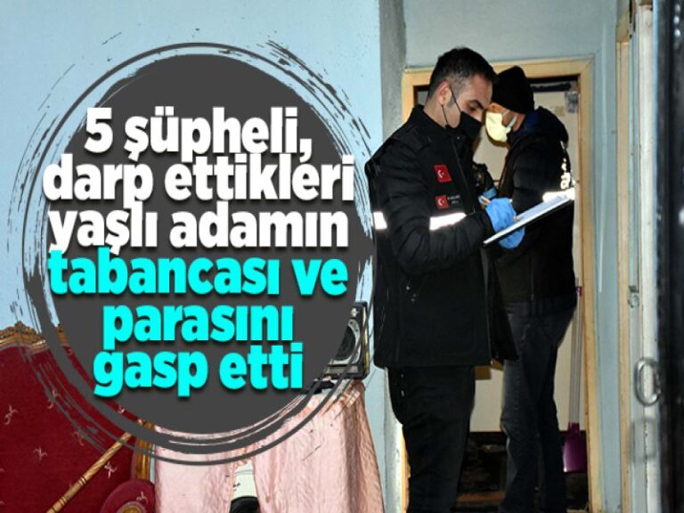 Kırıkkale’de 5 şüpheli, darp ettikleri yaşlı adamın tabancası ve parasını gasp etti