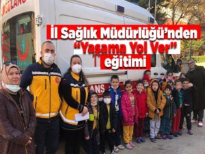İl Sağlık Müdürlüğü’nden ‘Yaşama Yol Ver’ kampanyası