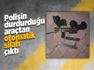 Polisin durdurduğu araçtan otomatik silah çıktı