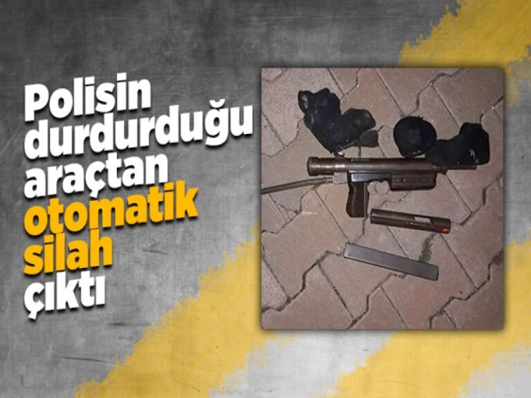 Polisin durdurduğu araçtan otomatik silah çıktı