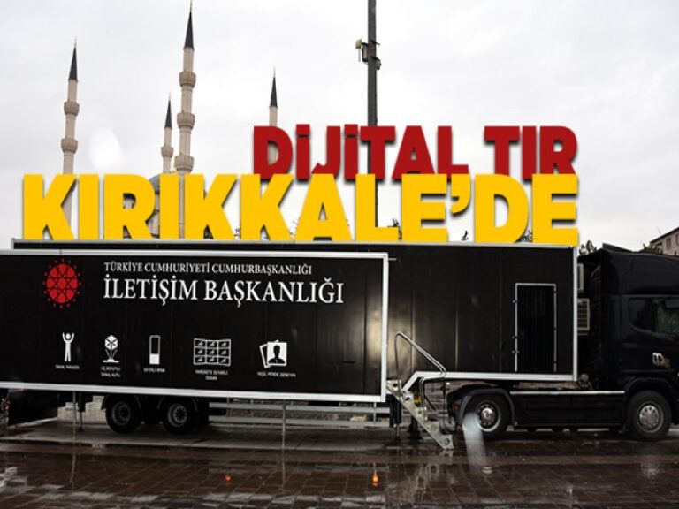 Cumhurbaşkanlığı İletişim Başkanlığı Dijital Tırı Kırıkkale’de