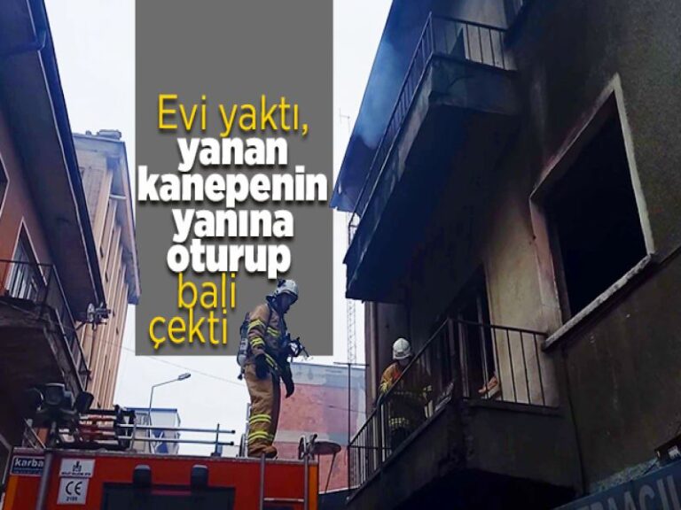 Evi yaktı, oturup bali çekti, itfaiyecileri görünce kayıplara karıştı
