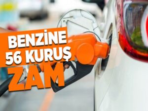 Benzine 56 kuruş zam geldi