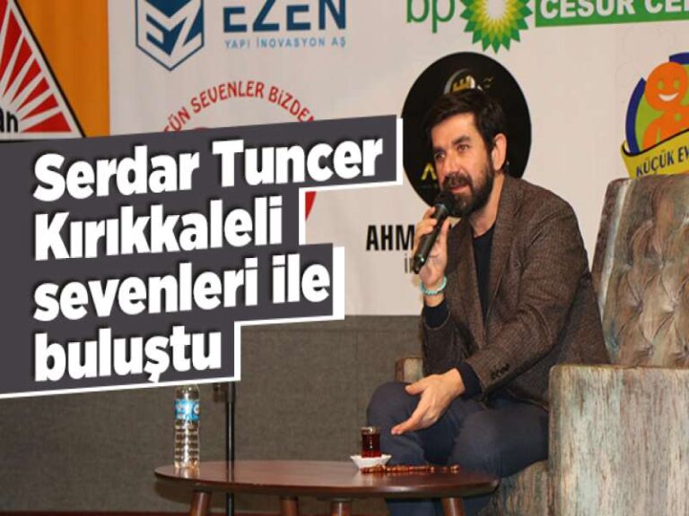 Serdar Tuncer sevenleri ile buluştu