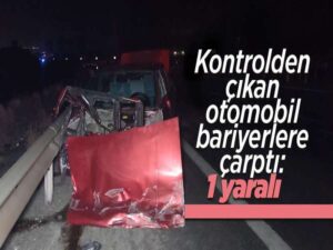 Kontrolden çıkan otomobil çelik bariyerlere çarptı: 1 yaralı