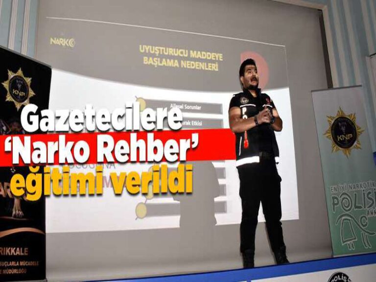 Kırıkkale’de gazetecilere “Narko Rehber” eğitimi verildi