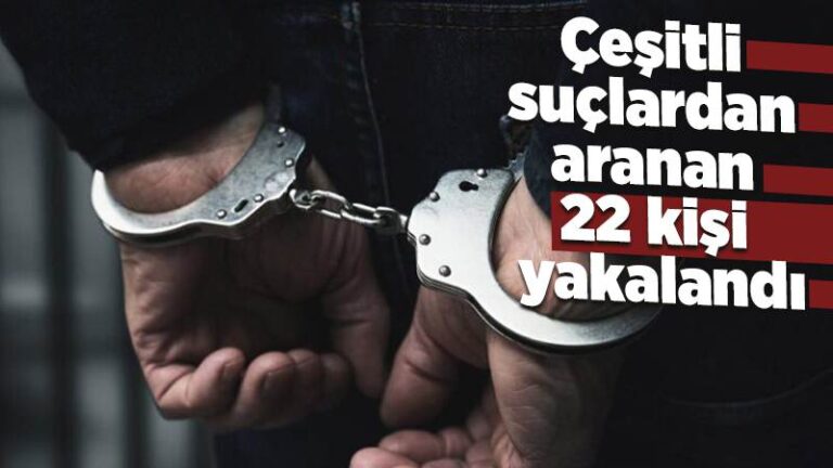 Kırıkkale’de çeşitli suçlardan aranan 22 kişi yakalandı