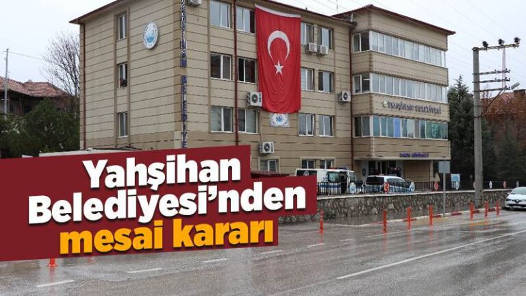 Yahşihan Belediyesi’nden mesai kararı