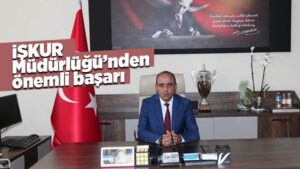 İŞKUR Müdürlüğü’nden önemli başarı