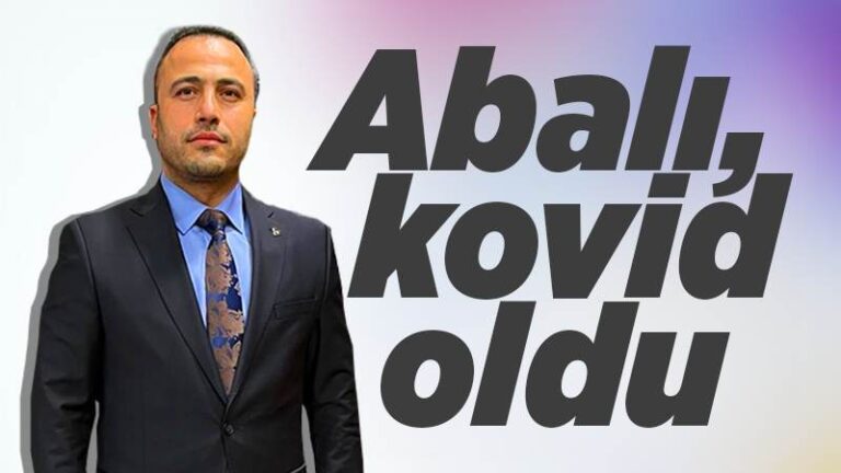 Abalı, koronavirüse yakalandı
