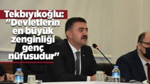 Vali Tekbıyıkoğlu: “Devletlerin en büyük zenginliği genç nüfusudur”
