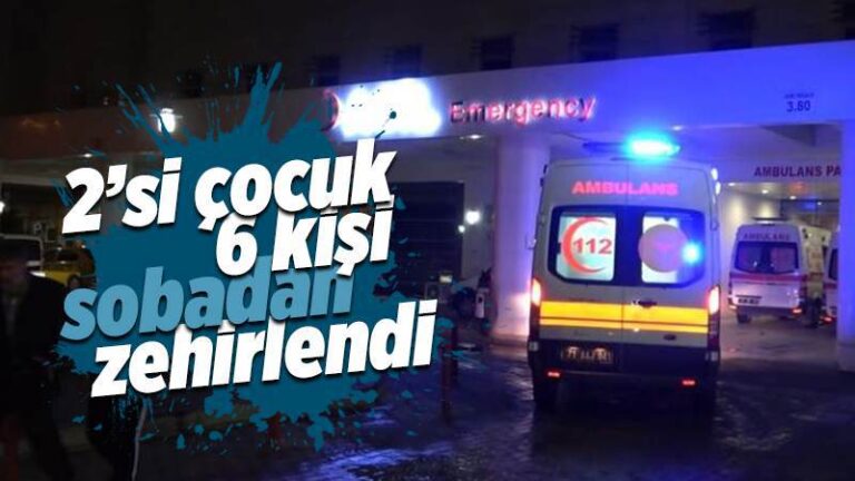 Kırıkkale’de karbonmonoksit gazından zehirlenen 2’si çocuk 6 kişi hastaneye kaldırıldı