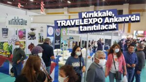 Kırıkkale, TRAVELEXPO Ankara’da tanıtılacak