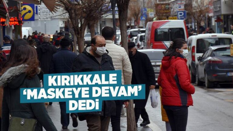 Kırıkkale “maskeye devam” dedi