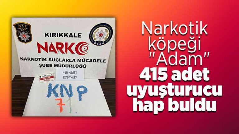 Narkotik köpeği “Adam” 415 adet uyuşturucu hap buldu