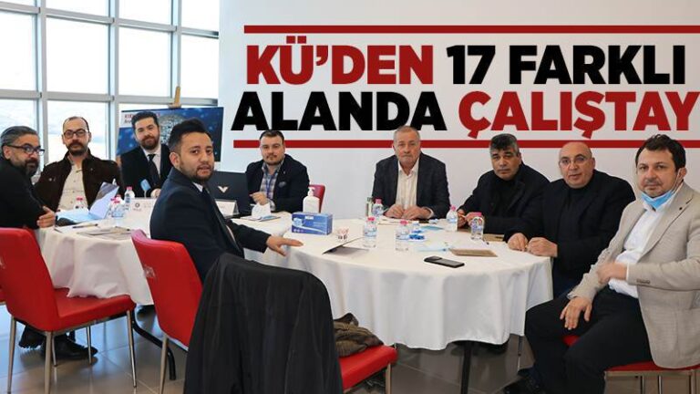 KÜ, 17 farklı alanda çalıştay düzenledi