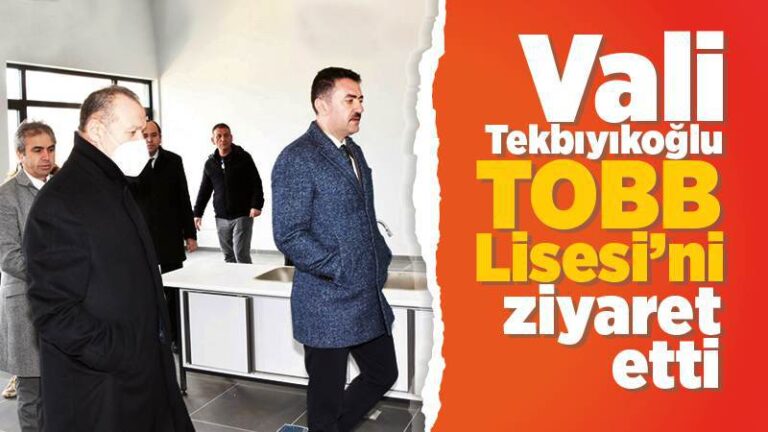 Tekbıyıkoğlu’ndan TOBB Lisesi’ne ziyaret