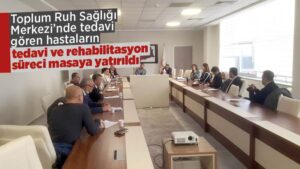 Hastaların tedavi süreci masaya yatırıldı