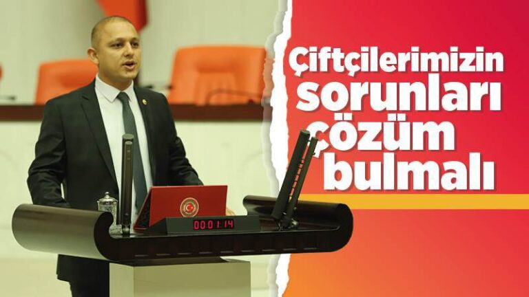 Çiftçilerimizin sorunları çözüm bulmalı