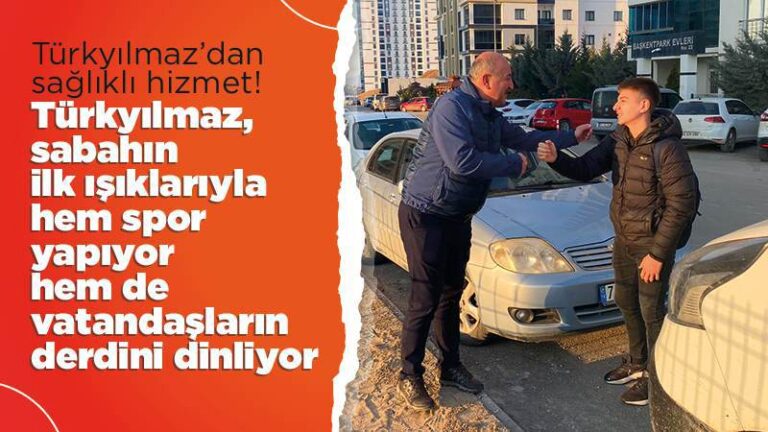 Türkyılmaz’dan sağlıklı hizmet