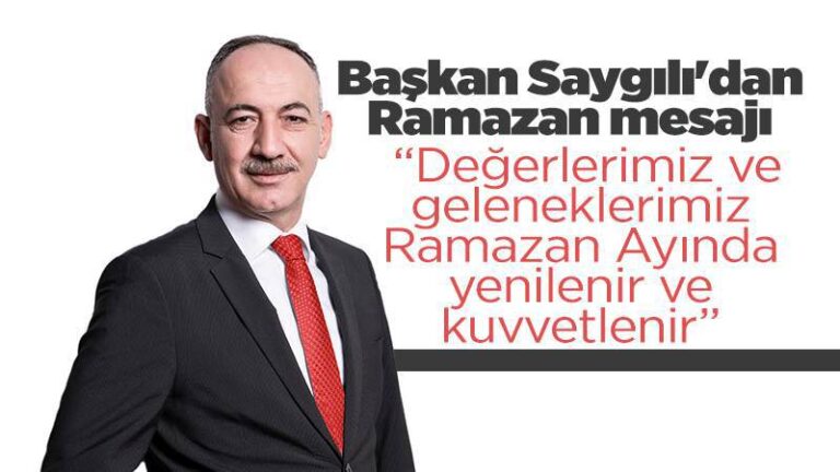 Başkan Saygılı’dan Ramazan mesajı