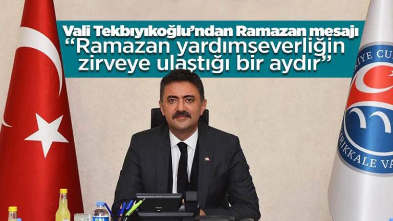Vali Tekbıyıkoğlu’ndan Ramazan mesajı