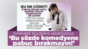 Çakma komedyenden Kırıkkale’ye ağır hakaret!